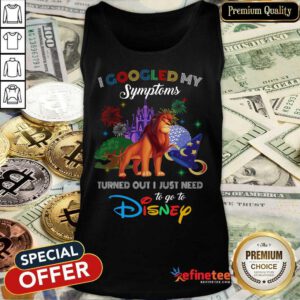 Nice Lion King I Googled My Symptoms Disney Tank Top