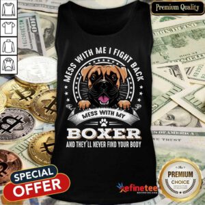 Nice Mess With Me I Fight Back Mess With My Boxer Tank Top