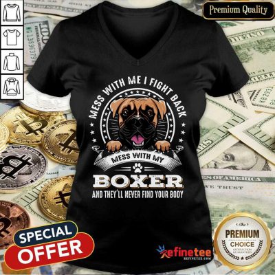 Nice Mess With Me I Fight Back Mess With My Boxer V-neck