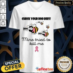 Original Check Your Boo Bees Mine Tried To Kill Me V-neck
