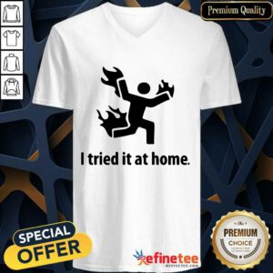 Original I Tried It At Home V-neck