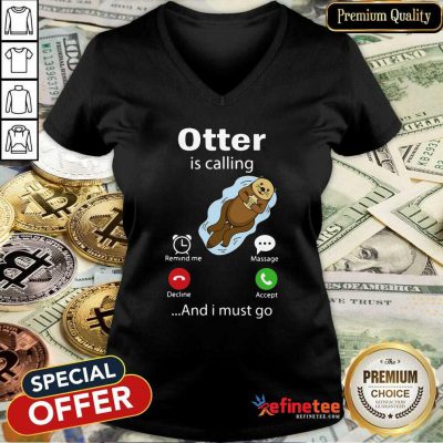 Original My Otter Is Calling And I Must Go V-neck