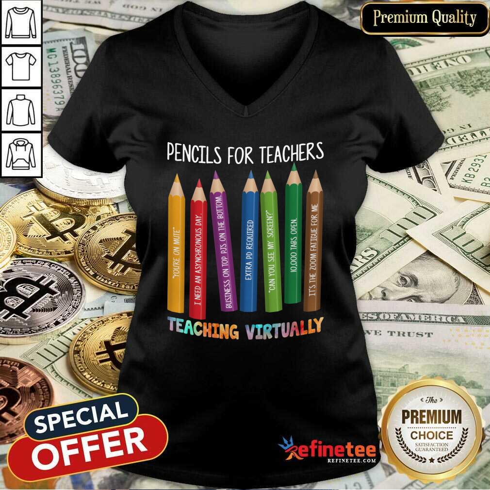 Pencils For Teachers Teaching Virtually V-neck Pencils For Teachers Teaching Virtually V-neck