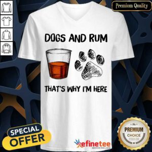 Perfect Dog And Rum Thats Why Im Here V-neck