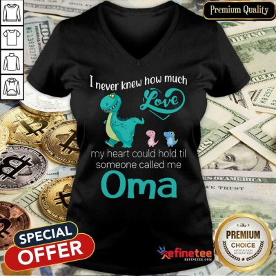 Perfect I Never Knew How Much Love Oma Saurus V-neck