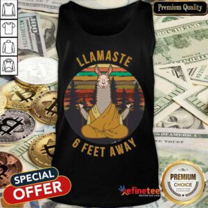 Perfect Llamaste 6 Feet Away Vintage Tank Top