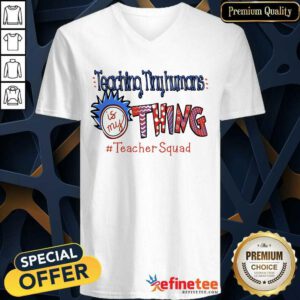 Perfet Teaching Tiny Humans Is My Thing Teacher Squad V-neck