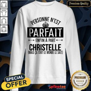 Personne N’est Parfait Enfin A Part Christelle Sweatshirt