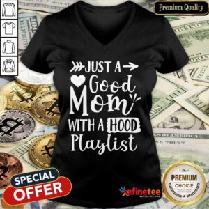 Premium Just A Good Mom With A Hood Playlist V-neck