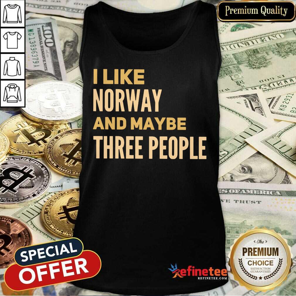 Pretty I Like Norway And Maybe There People Tank Top Pretty I Like Norway And Maybe There People Tank Top