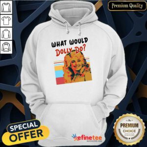 Pretty What Would Dolly Do Hoodie