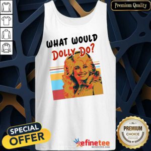 Pretty What Would Dolly Do Tank Top