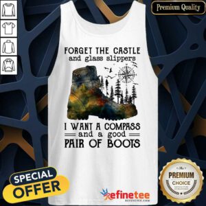 Top Forget The Castle And Glass Slippers I Want A Compass Tank Top