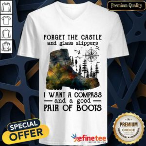 Top Forget The Castle And Glass Slippers I Want A Compass V-neck