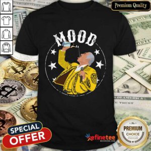 Top Mood Cinco De Mayo Shirt