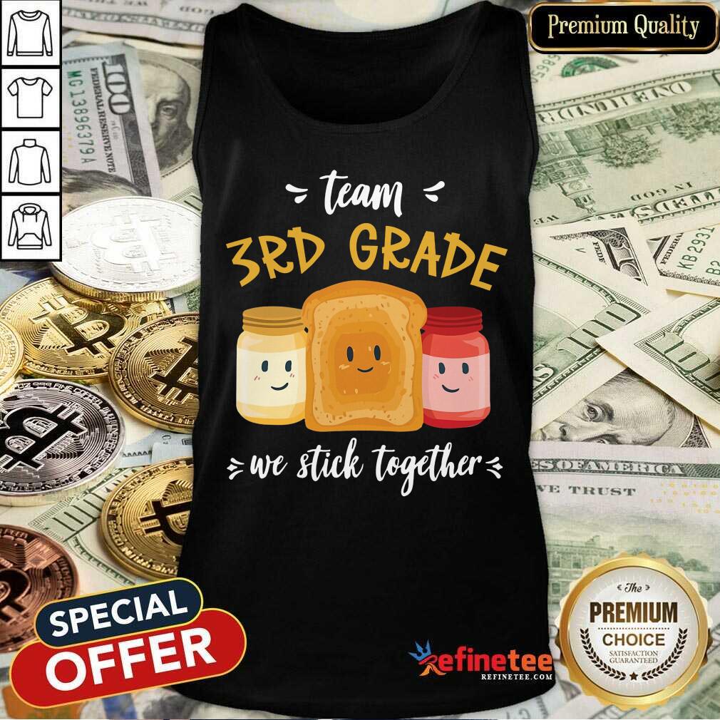 We Stick Together Sandwich Team 3rd Grade Tank Top We Stick Together Sandwich Team 3rd Grade Tank Top
