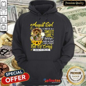 August Girl Sweet Girl Full Of Crazy Hoodie