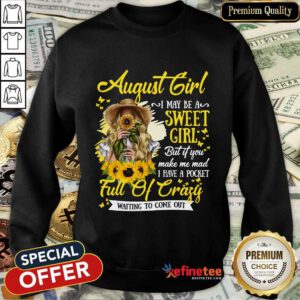 August Girl Sweet Girl Full Of Crazy Sweatshirt