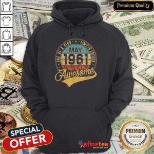 Awesome May 1961 Vintage Hoodie