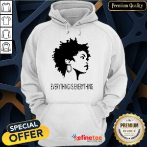 Black Girl Everything Is Everything Hoodie