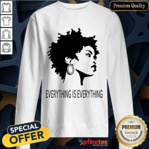 Black Girl Everything Is Everything Sweatshirt
