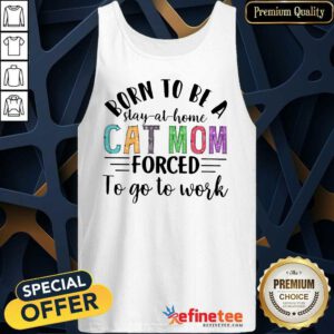 Born To Be A Stay At Home Cat Mom Tank Top