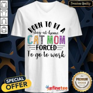 Born To Be A Stay At Home Cat Mom V-neck