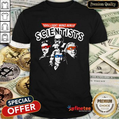 Brilliant Mind Ninja Scientists Shirt