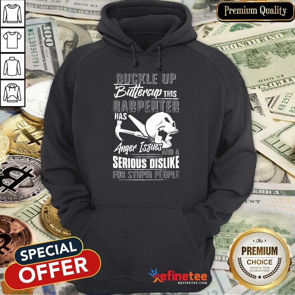 Carpenter Anger Issues Serious Dislike Hoodie Carpenter Anger Issues Serious Dislike Hoodie