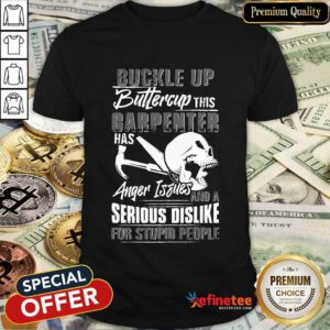 Carpenter Anger Issues Serious Dislike Shirt