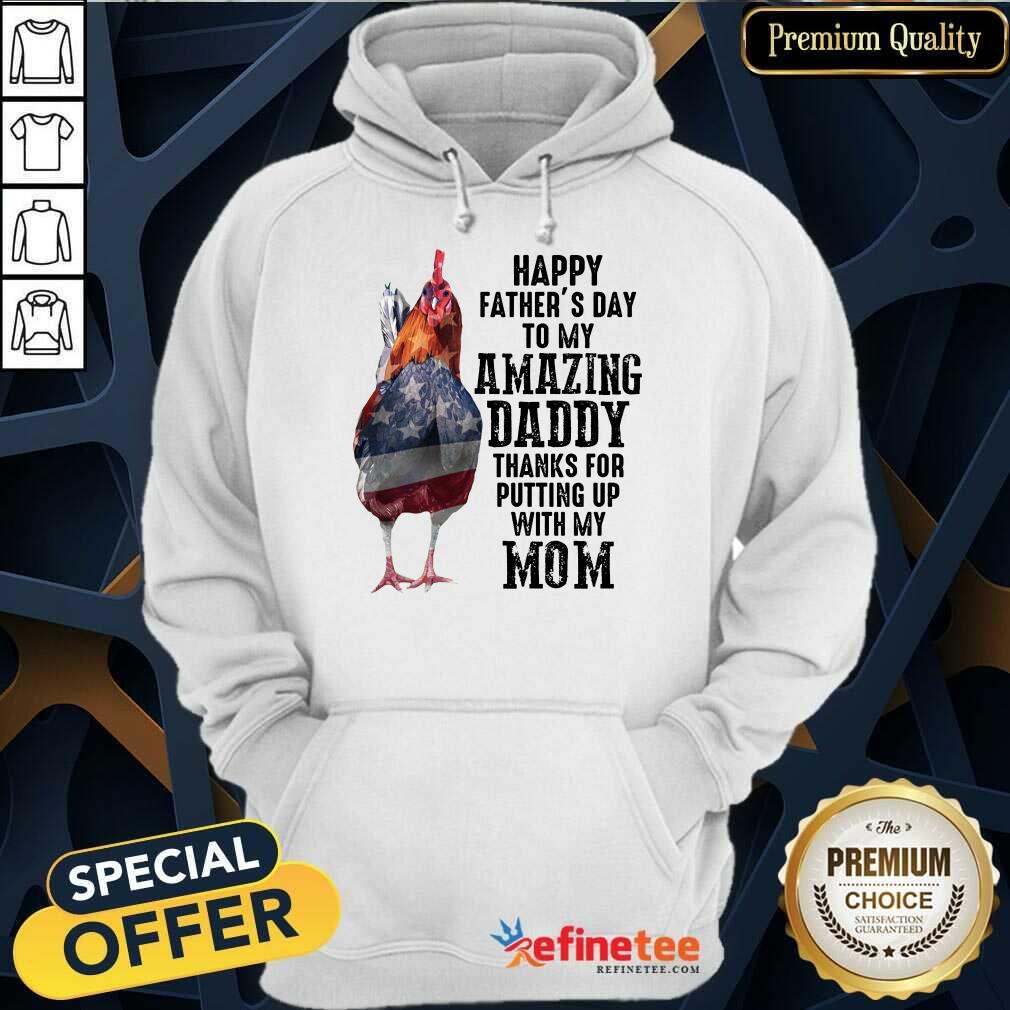 Chicken Happy Father’s Day Amazing Daddy Hoodie Chicken Happy Father’s Day Amazing Daddy Hoodie