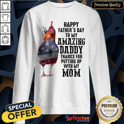 Chicken Happy Father’s Day Amazing Daddy Sweatshirt