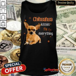 Chihuahua Kisses Fix Everything Tank Top