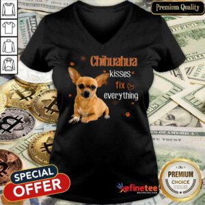 Chihuahua Kisses Fix Everything V-neck