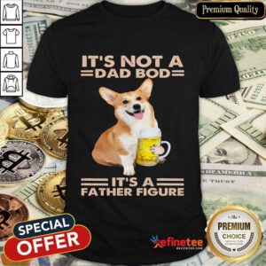 Corgi Drink Beer Dad Bod Father Figure Shirt