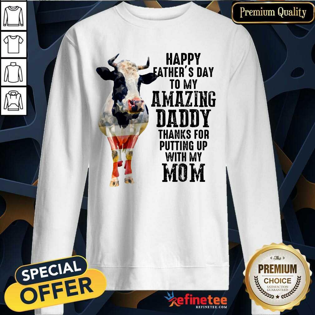 Cow Happy Father’s Day Amazing Daddy Sweatshirt Cow Happy Father’s Day Amazing Daddy Sweatshirt