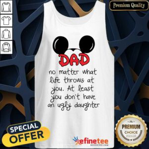 Dad No Matter What Life Tank Top