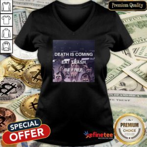 Death Is Coming Eat Trash Be Free V-neck
