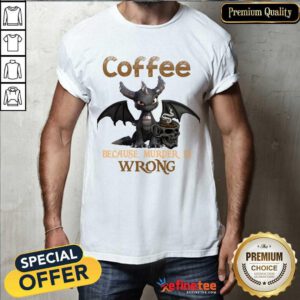 Dragon Coffee Because Murder Is Wrong Shirt