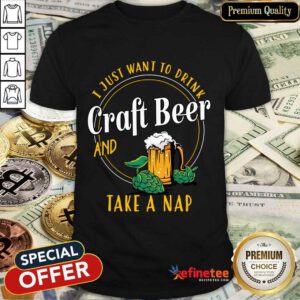 Drink Craft Beer And Take A Nap Shirt