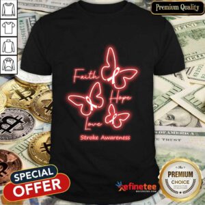 Faith Hope Love Stroke Awareness Shirt