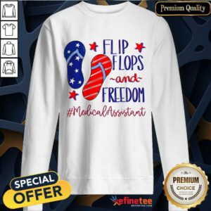 Flip Flops And Freedom Medical Assistant Sweatshirt