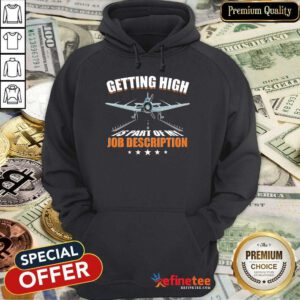 Getting High Is Part Of My Job Description Hoodie
