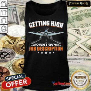 Getting High Is Part Of My Job Description Tank Top