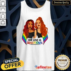 Girl LGBT Our Love Is Sensational Tank Top