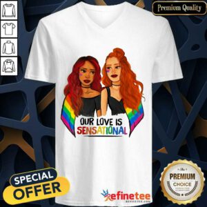 Girl LGBT Our Love Is Sensational V-neck