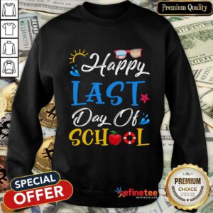 Happy Last Day Of School Sweatshirt