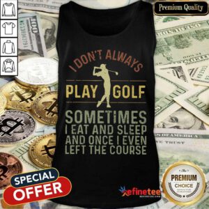 I Don't Always Play Golf Vintage Tank Top