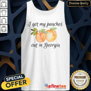 I Got My Peaches Out In Georgia Tank Top