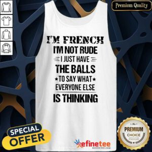 I’m French I’m Not Rude The Balls Tank Top